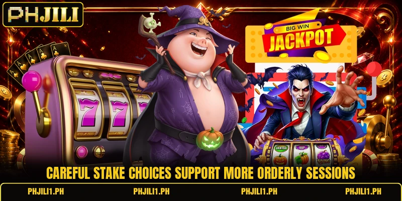 Careful stake choices support more orderly sessions Careful stake choices support more orderly sessions