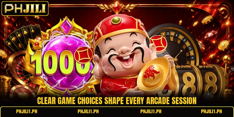Clear game choices shape every Arcade session Clear game choices shape every Arcade session
