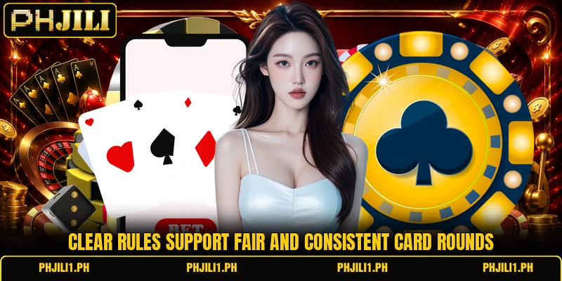 Clear rules support fair and consistent card rounds Clear rules support fair and consistent card rounds