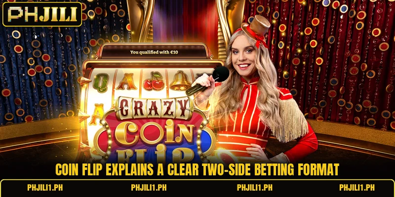 Coin Flip explains a clear two-side betting format Coin Flip explains a clear two-side betting format