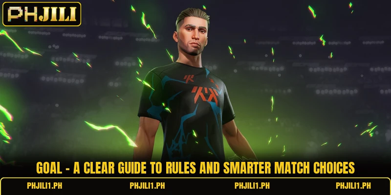 Goal - A Clear Guide To Rules And Smarter Match Choices 1 Goal - A Clear Guide To Rules And Smarter Match Choices