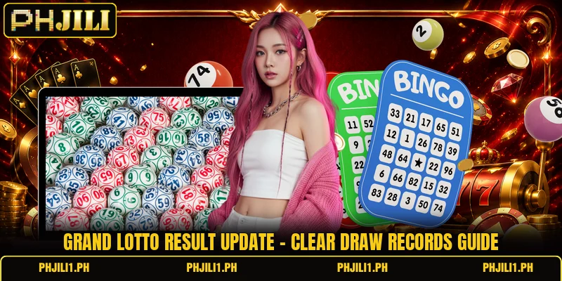 Grand Lotto Result Update - Clear Draw Records Guide 1 Grand Lotto Result Update - Clear Draw Records Guide