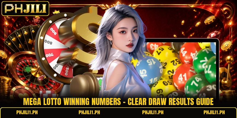 Mega Lotto Winning Numbers - Clear Draw Results Guide 1 Mega Lotto Winning Numbers - Clear Draw Results Guide
