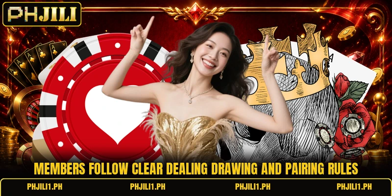 Members follow clear dealing drawing and pairing rules
