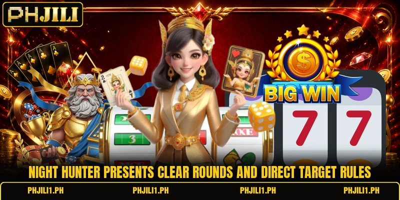 Night Hunter presents clear rounds and direct target rules Night Hunter presents clear rounds and direct target rules