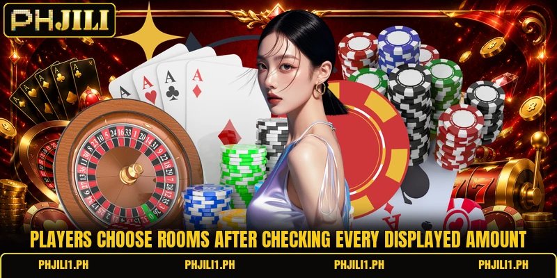 Players choose rooms after checking every displayed amount Players choose rooms after checking every displayed amount