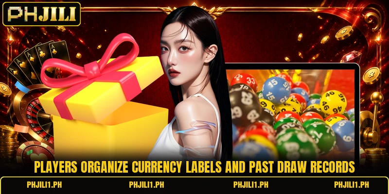 Players organize currency labels and past draw records Players organize currency labels and past draw records