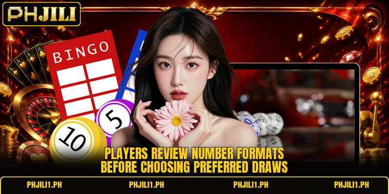 Players review number formats before choosing preferred draws Players review number formats before choosing preferred draws