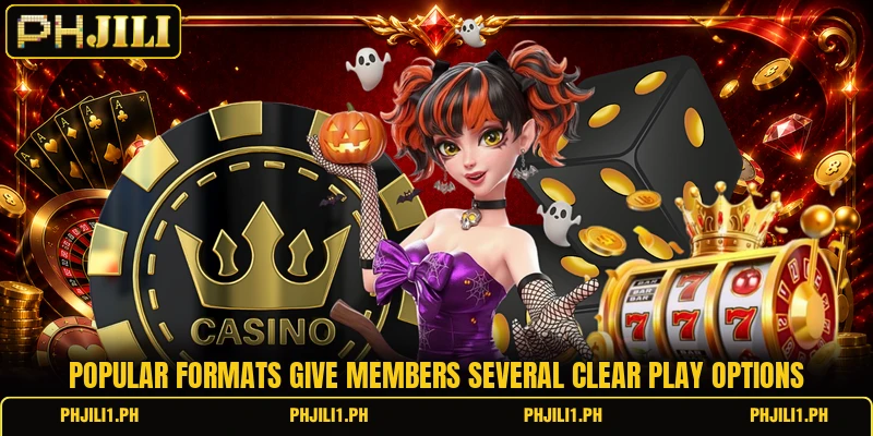 Popular formats give members several clear play options Popular formats give members several clear play options