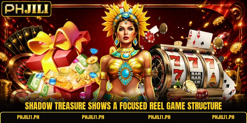 Shadow Treasure shows a focused reel game structure Shadow Treasure shows a focused reel game structure