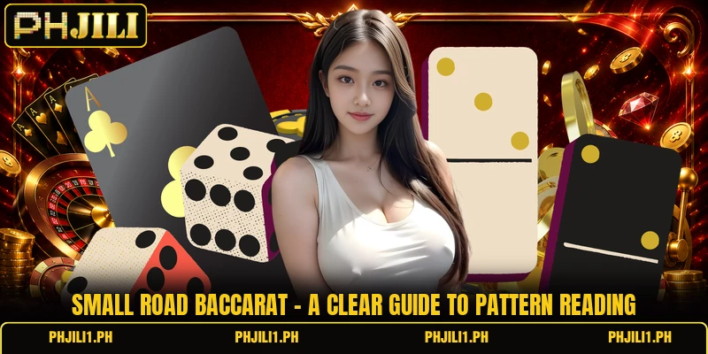 Small Road Baccarat - A Clear Guide To Pattern Reading