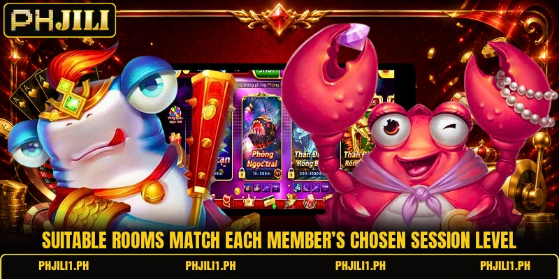 Suitable rooms match each member’s chosen session level Suitable rooms match each member’s chosen session level