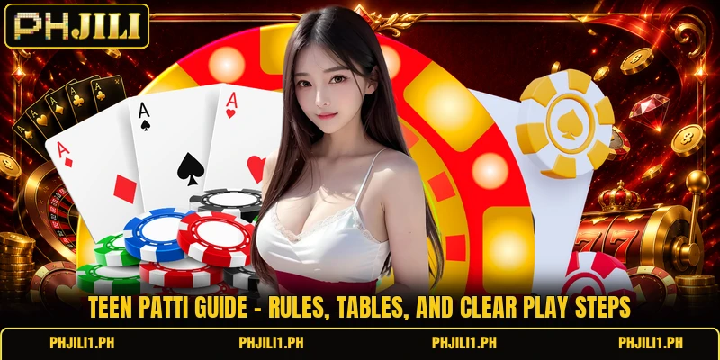 Teen Patti Guide - Rules, Tables, And Clear Play Steps 1 Teen Patti Guide - Rules, Tables, And Clear Play Steps